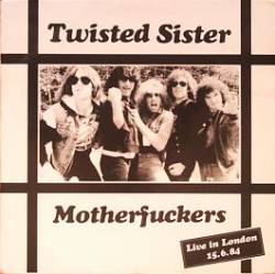 Twisted Sister : Motherfuckers
